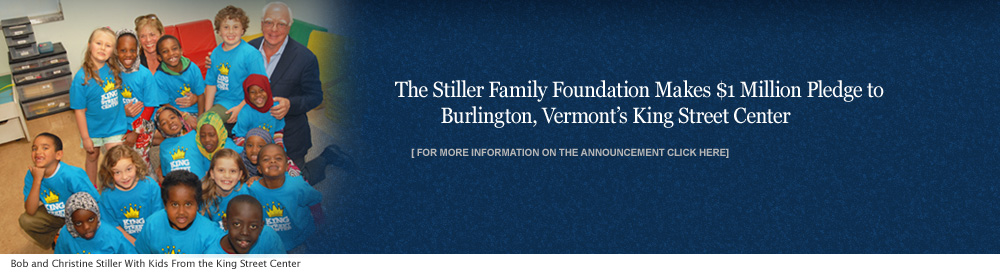 The Stiller Family Foundation Makes $1 Million Pledge to Burlington, Vermont’s King Street Center | Bob Stiller
